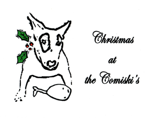 Holiday 2004 greeting card - front - 'Christmas at the Comiskis' - A stylized image of a bull terrier, standing over a turkey drumstick.
